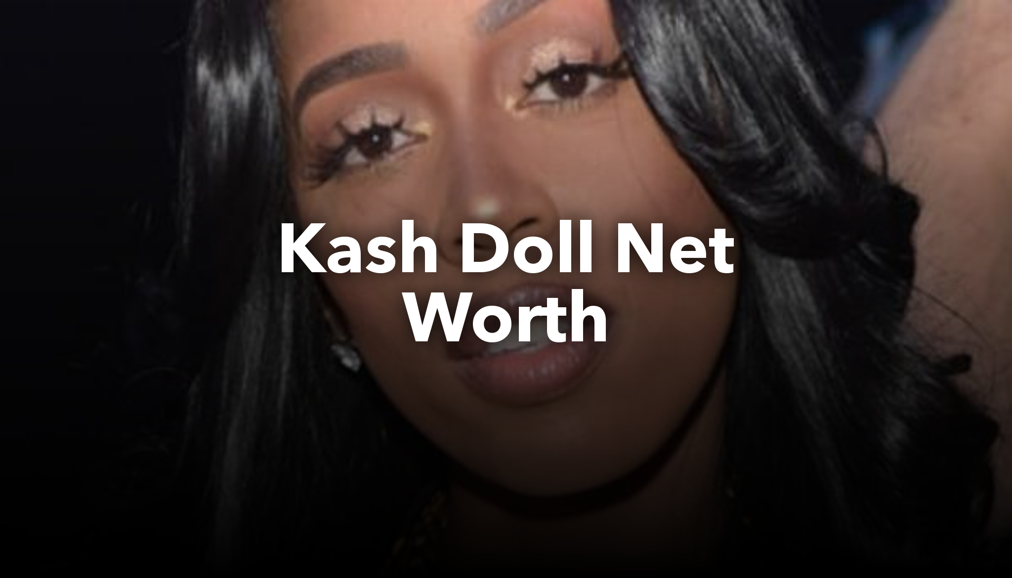 Kash Doll Net Worth | nichesss